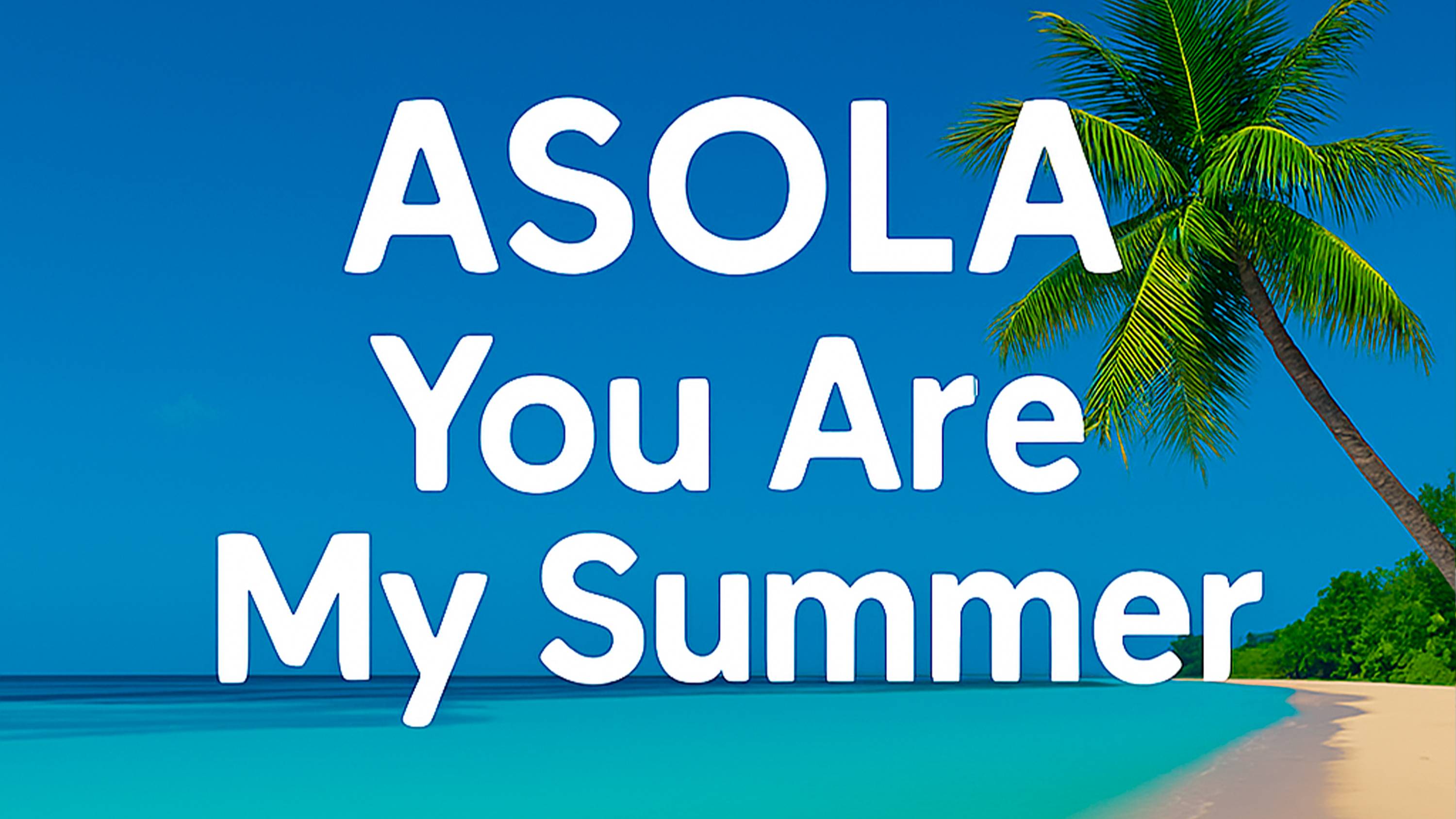 ASOLA - You Are My Summer (Official Video) ПРЕМЬЕРА смотреть онлайн