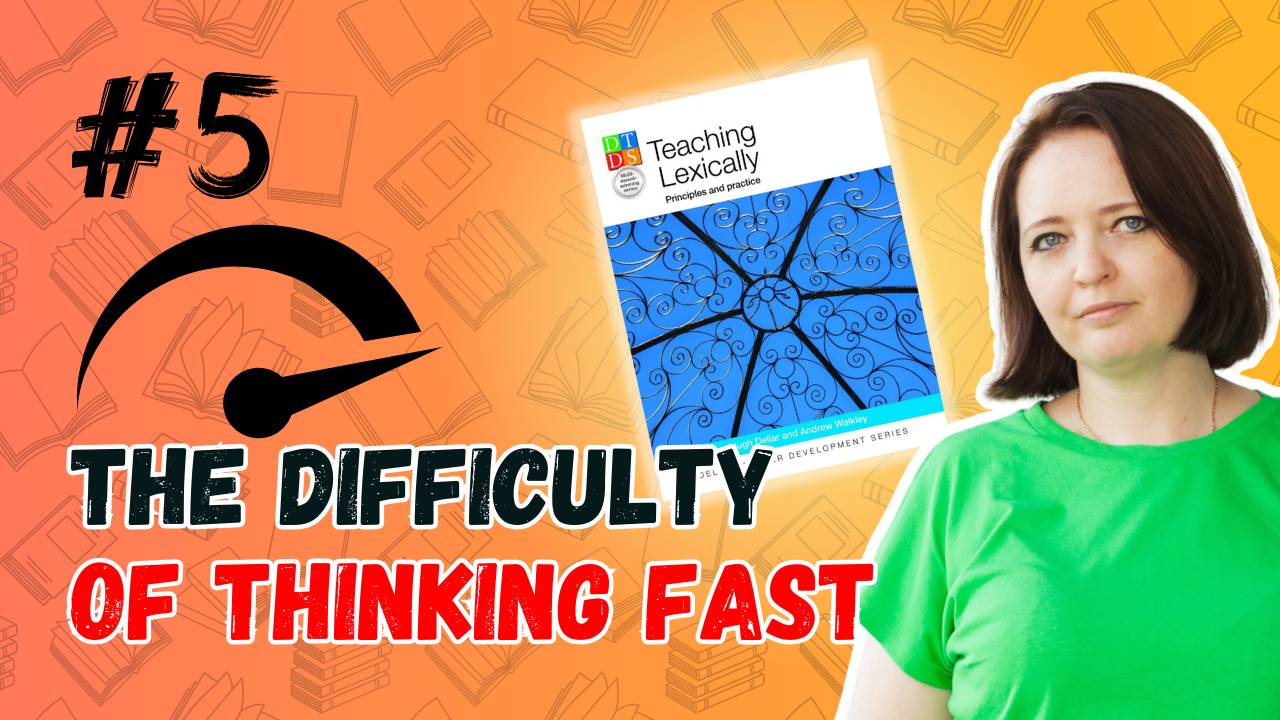 The difficulty of thinking fast: читаем вместе Teaching Lexically с Мариной Долгачёвой #5