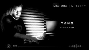 TØNO - DnB Live DJ Set (2025-08-28) [@M_I_X_T_U_R_A `S2].mp4
