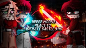 Реакция Высших лун на Арку Замка Бесконечности / Персонажи КРД /  Гача реакция / Demon Slayer