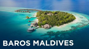 BAROS MALDIVES | Романтический отдых в отеле на Мальдивах