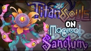 ЧТО ЕСЛИ БЫ ДУШАТИТАНЫ ВЫШЛИ БЫ НА СВЯТИЛИЩЕ МАГИИ (My Singing Monsters, Мои Поющие Монстры, Msm)