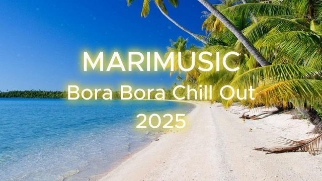 BORA BORA CHILL OUT🥥🌞 Бора Бора Чилл Микс 🥥🌞 смотреть онлайн