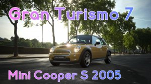 Игра Gran Turismo 7. Mini Cooper S 2005 год.