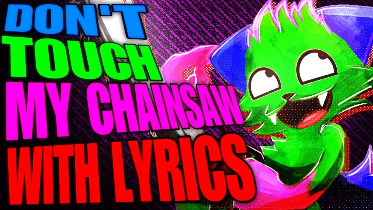 Don't Touch My Chainsaw! WITH LYRICS | Forsaken Cover | Ft: @BonoanAnything (Spoogynova) смотреть онлайн