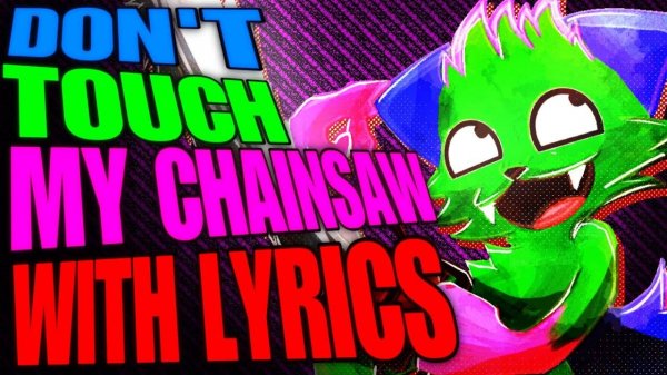 Don't Touch My Chainsaw! WITH LYRICS | Forsaken Cover | Ft: @BonoanAnything  (Spoogynova)