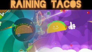 Raining tacos by Rifkt в geometry dash