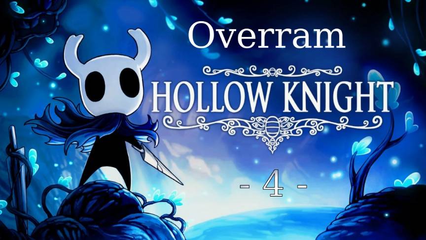Hollow Knight \ Полый рыцарь - 4 - смотреть онлайн