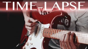 Eiro Nareth - Time-Lapse. Фингерстайл кавер на гитаре [Eiro Nareth]