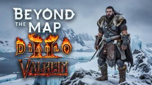 Вальхейм в Стиле Диабло ( ЛЕДЯНОЙ ОСТРОВ ) - Beyond the Map #13