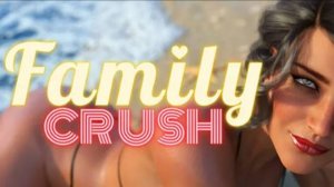 Family Crush Полное Прохождение Full Game
