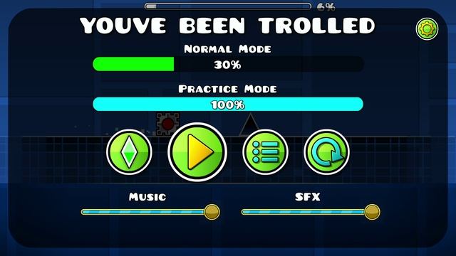 играю в геометри дэш уровни  You have been trolled и другие уровни