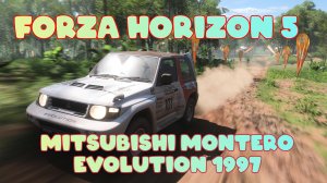 Игра Forza Horizon 5. Mitsubishi Montero Evolution 1997 года.