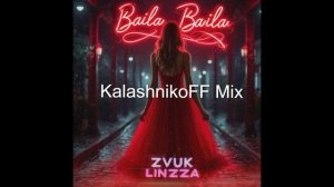 Zvuk, Linzza - Baila, Baila (KalashnikoFF Mix)