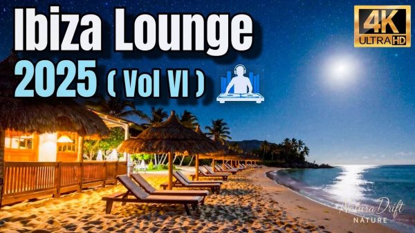 Ibiza Lounge 2025 (Vol. VI) Deep Chill & Lounge Music | Night Beach