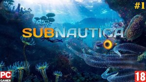 Subnautica (2018) (PC) - Прохождение #1. (без комментариев) на Русском.