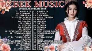 Top Uzbek Music 2022 - Uzbek Qo'shiqlari 2022 - узбекская музыка 2022   узбекс