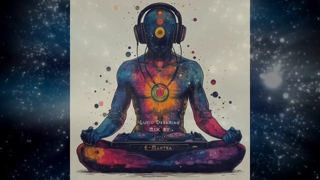 Lucid Dreaming - Mix By E-Mantra