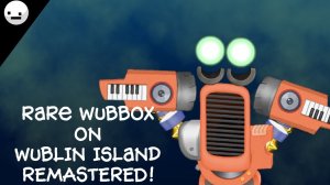 РЕДКИЙ КОРОБАС НА ОСТРОВЕ ВУБЛИНОВ - Фанмейд My Singing Monsters (Мои Поющие Монстры, Msm, Мсм)