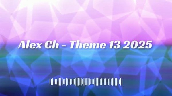 Alex Ch - Theme 13 2025