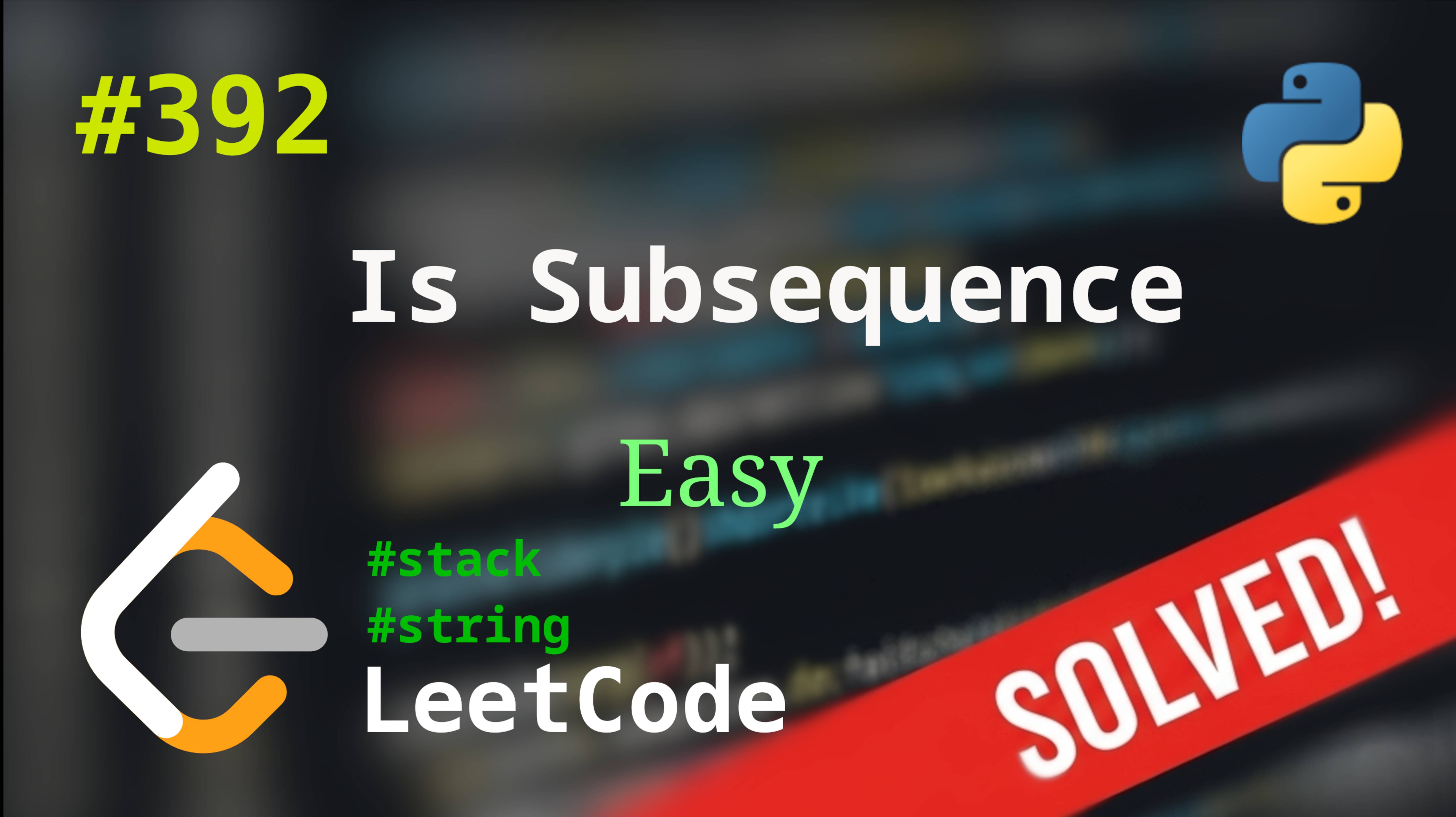 392 Is Subsequence | Решение задачи с комментариями | LeetCode смотреть онлайн