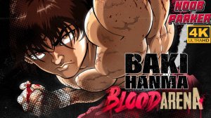 Боец Баки BAKI HANMA - BLOOD ARENA Полное прохождение 4K