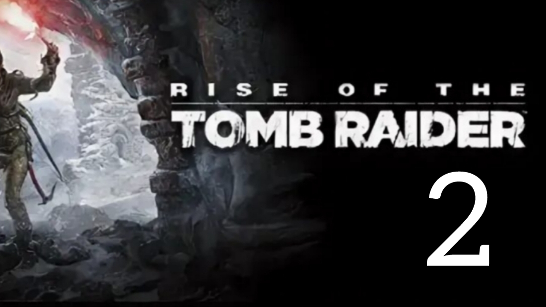 Rise of the Tomb Raider. Часть 2 смотреть онлайн