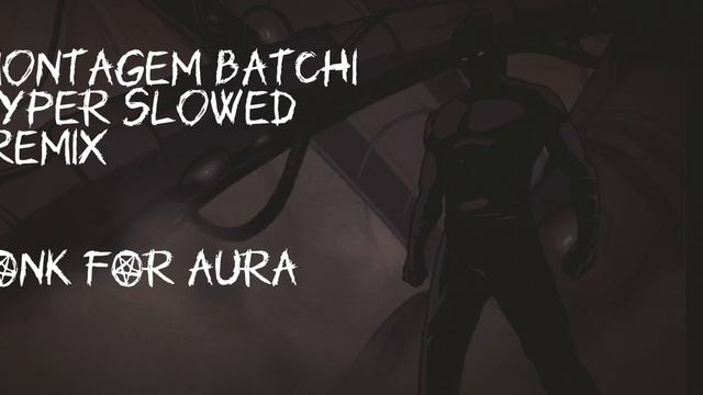 MONTAGEM BATCHI (HYPER SLOWED) смотреть онлайн