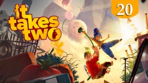 Оркестр ➤ It Takes Two ➤ Прохождение #20