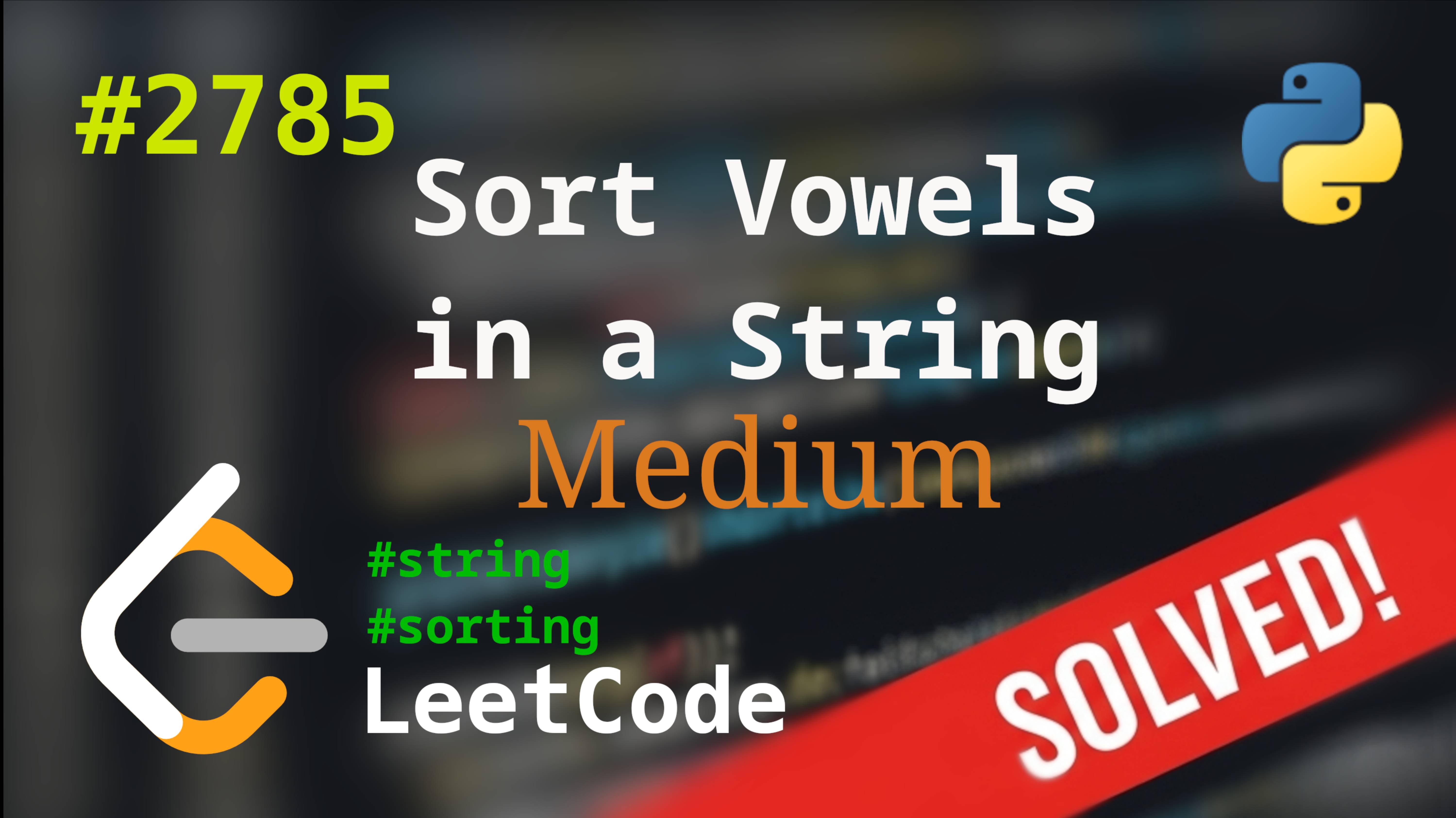 2785. Sort Vowels in a String | Решение с комментариями | LeetCode | Sorting смотреть онлайн