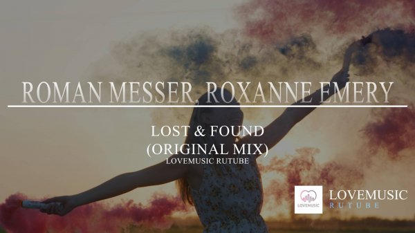 Roman Messer, Roxanne Emery - Lost & Found (Original Mix)