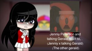 Jennie Peterson & Talking gerald react to.,. (Jennie x gerald) (The other gerald)