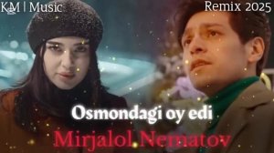 Mirjalol Nematov - Osmondagi Oy Edi (Acoustic Version) 2025