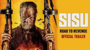 Бессмертный : Кровавая дорога домой - Sisu: Road to Revenge - Трейлер