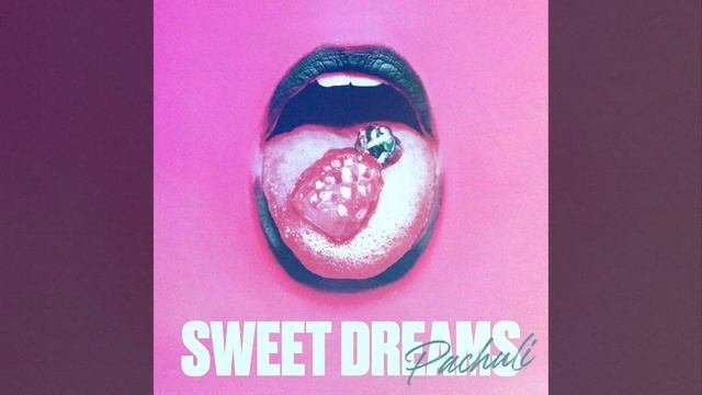 PACHULI — Sweet Dreams