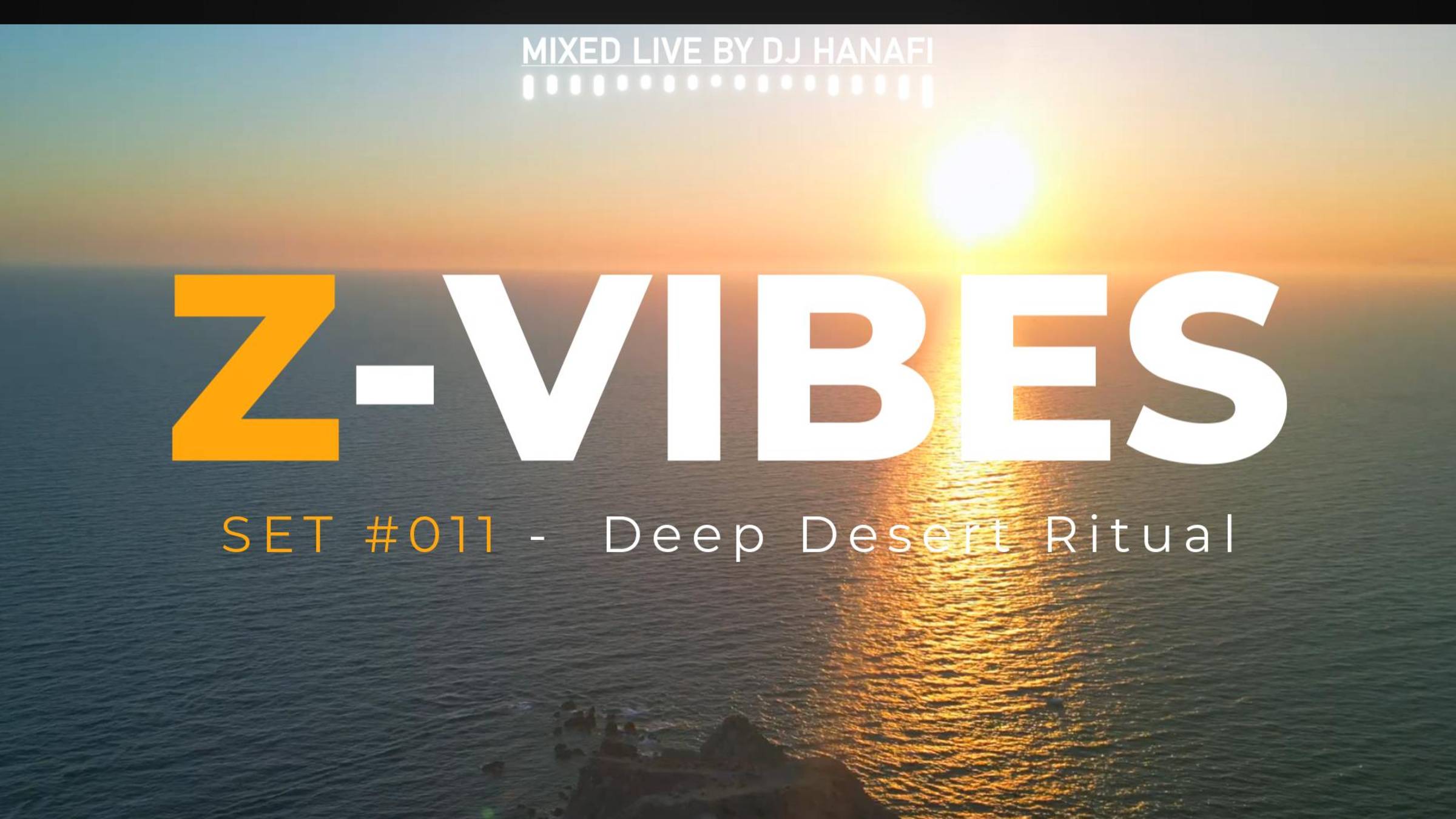 Deep Desert Ritual | DJ Hanafi • Set 011 [Afro Organic House]