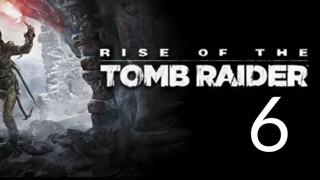Rise of the Tomb Raider. Часть 6 смотреть онлайн