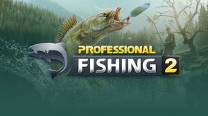 🦈Professional Fishing 2 Первый запуск 1️⃣
