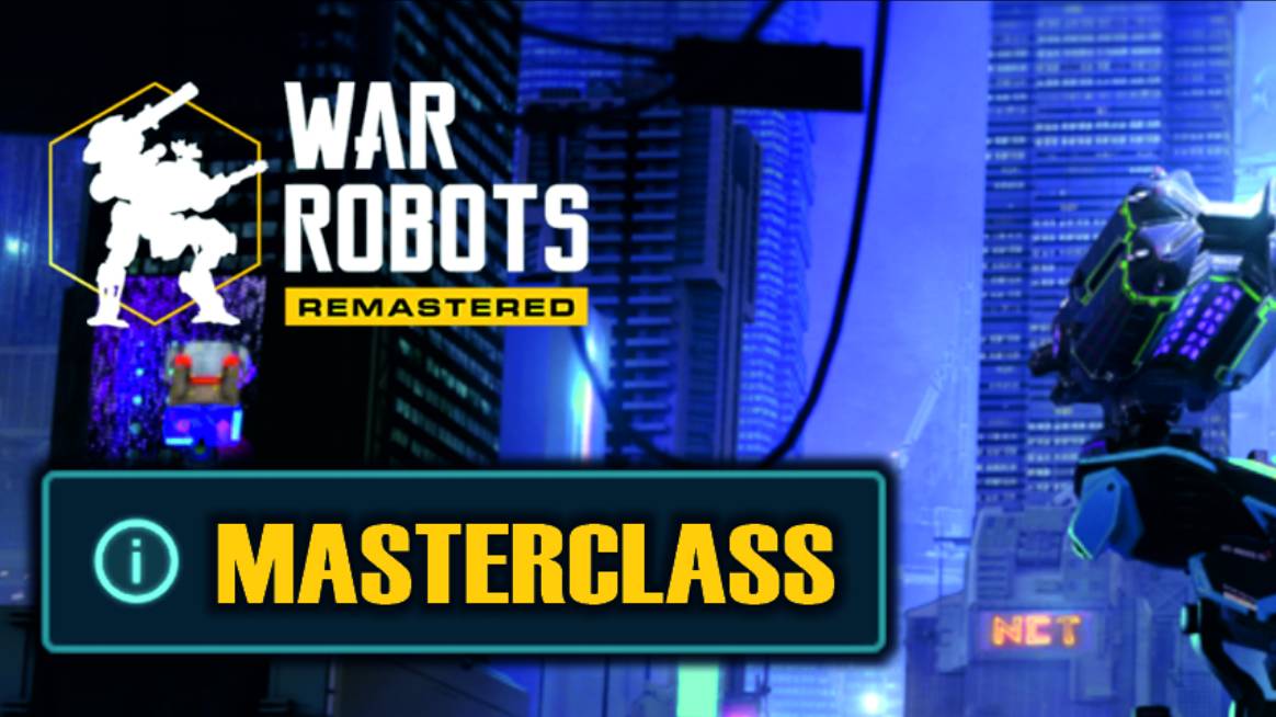 -= War Robots Masterclass =-
