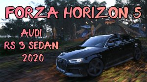 Audi RS 3 Sedan 2020 год. Игра Forza Horizon 5.