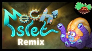 Островок Механики • Ремикс (My Singing Monsters, Мои Поющие Монстры, Msm, Мсм)