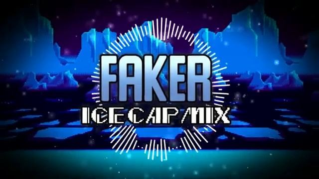 Faker (Ice Cap Mix) смотреть онлайн