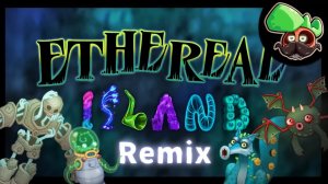 Остров Эфира • Ремикс (My Singing Monsters, Мои Поющие Монстры, Msm, Мсм)