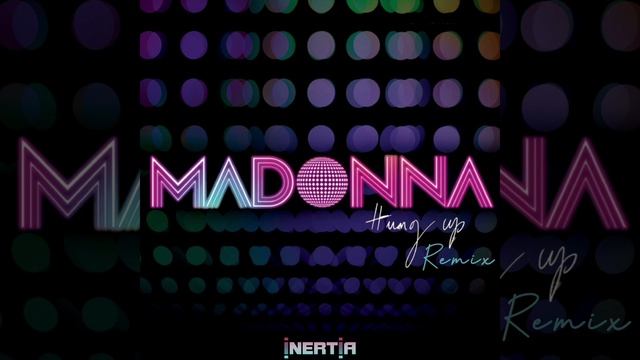 Madonna - Hung Up (Inertia Remix)
