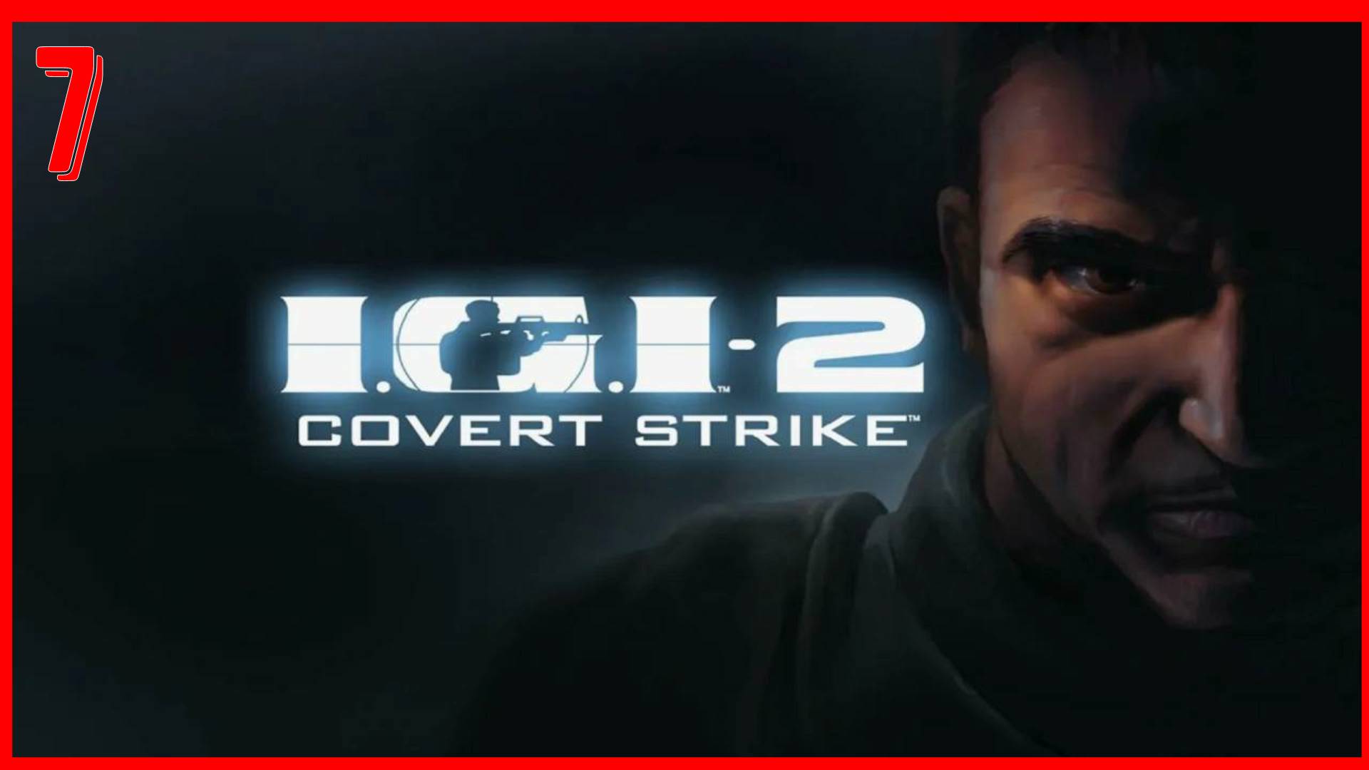 I.G.I. 2: Covert Strike (Секретный удар) | Часть 7 [2К] смотреть онлайн