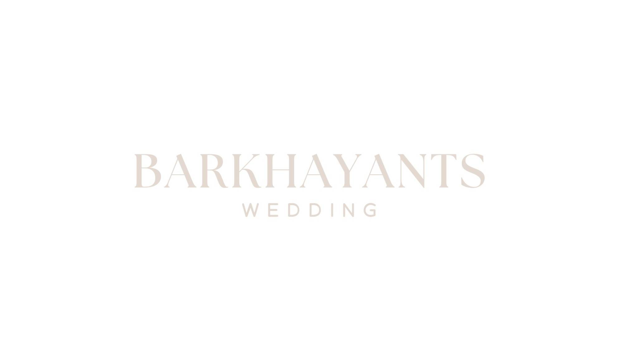 BARKHAYANTS WEDDING