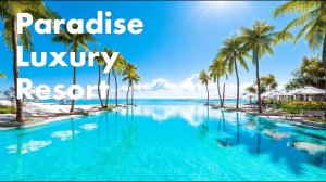 Paradise Luxury Resort | Chillout & Chill House Music for Relaxation & Serenity