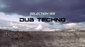 DUB TECHNO || Selection 155 || Skyliner