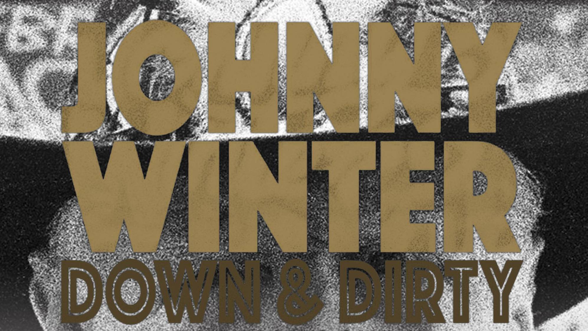 Джонни Винтер – Грязно и по-настоящему | Johnny Winter – Down & Dirty
