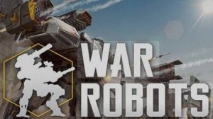 War Robots Стрим!